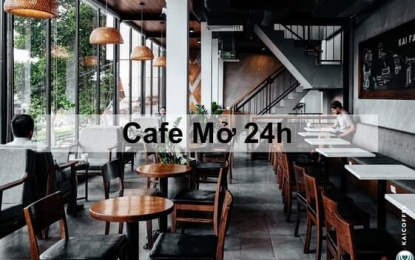TOP CÀ PHÊ MỞ CỬA 24/7